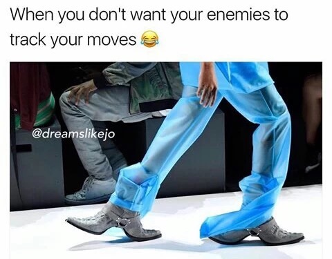 meme stream - hood by air shoes - When you don't want your enemies to track your moves