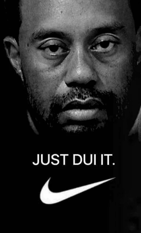 tiger woods memes - Just Dui It.