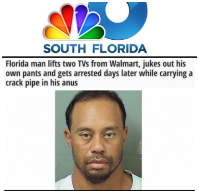 tiger woods mugshot 2017 - South Florida Florida man lifts two TVs from Walmart, jukes out his own pants and gets arrested days later while carrying a crack pipe in his anus