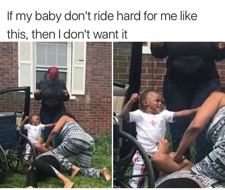 if my baby don t ride hard - If my baby don't ride hard for me this, then I don't want it