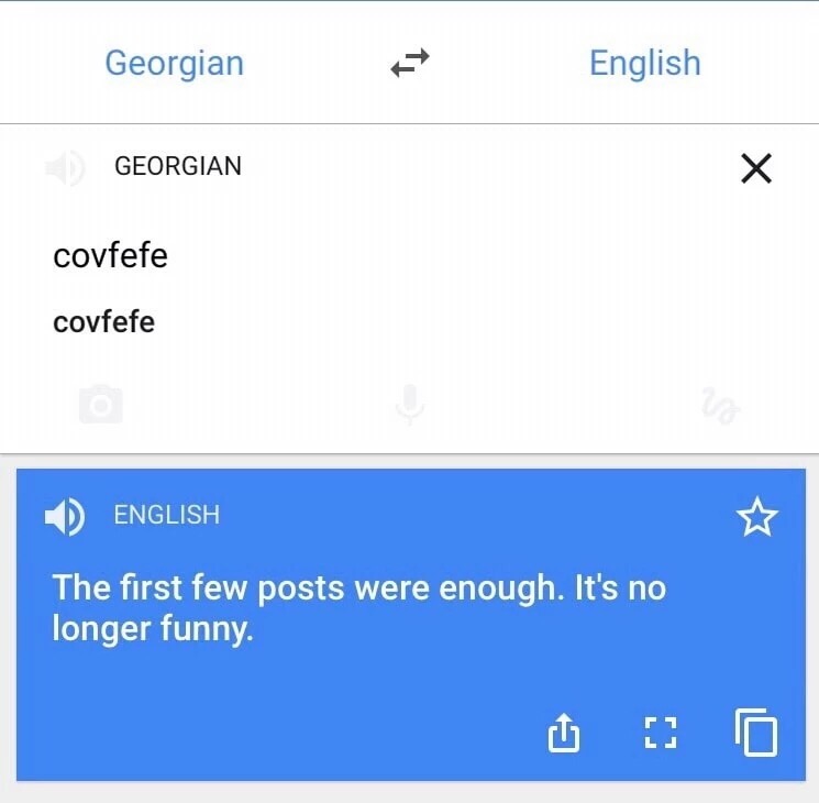 translator google translate english to spanish - Georgian English Georgian covfefe covfefe D English The first few posts were enough. It's no longer funny.
