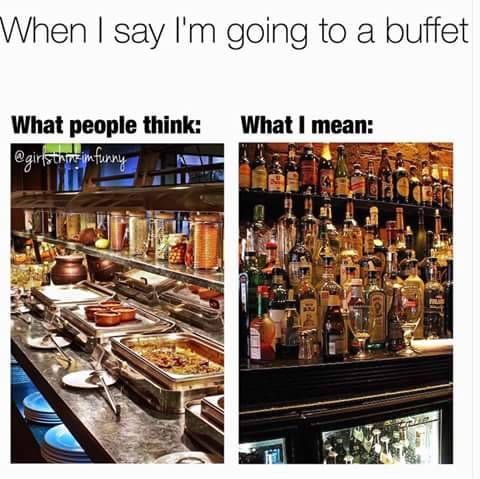 Buffet Meme about someone who clearly had a drinking problem.