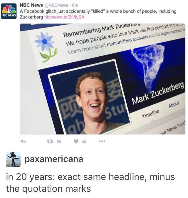 meme stream - Mark Zuckerberg - Nbc News 6m A Facebook glitch just accidentally "killed" a whole bunch of people, including Zuckerberg nbcnews.to2fJfyEA Nbc News Remembering Mark Zuckerbery We hope people who love Mark will find comfort in them Learn more