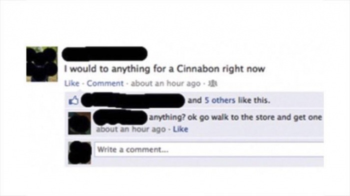 meme stream - multimedia - I would to anything for a Cinnabon right now Comment about an hour ago and 5 others this. anything? ok go walk to the store and get one about an hour ago Write a comment...