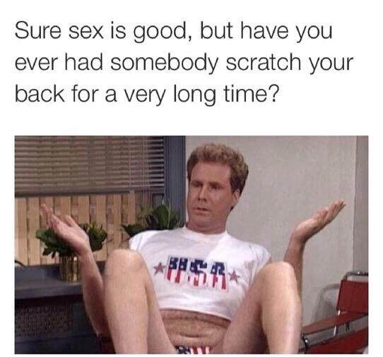 Funny meme about back scratches by Will Farrell