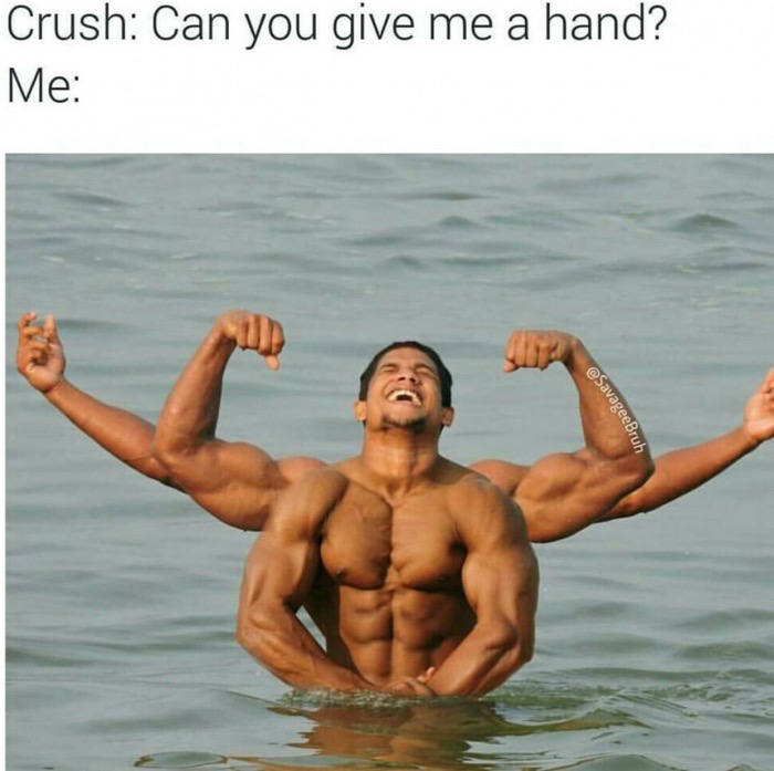 Cool pic of man with man arms and comment about when crush asks for help on something.