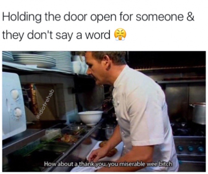 Meme about holding the door for someone who doesn't appreciate it.