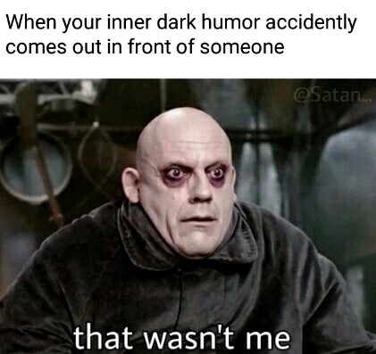 Meme about inner dark humor and denial.