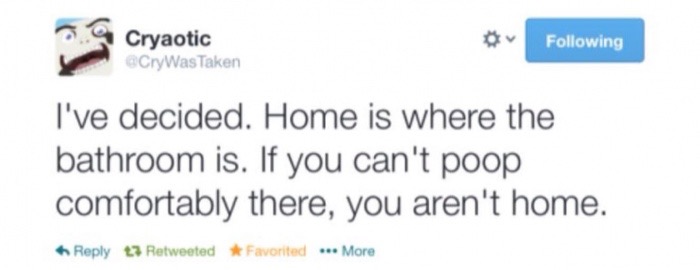 Meme about home being wherever you can comfortably poop.