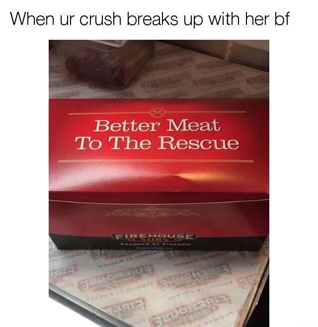 Better Meat To The Rescue written on a box and captioned about what to do when crush breaks up with her BF