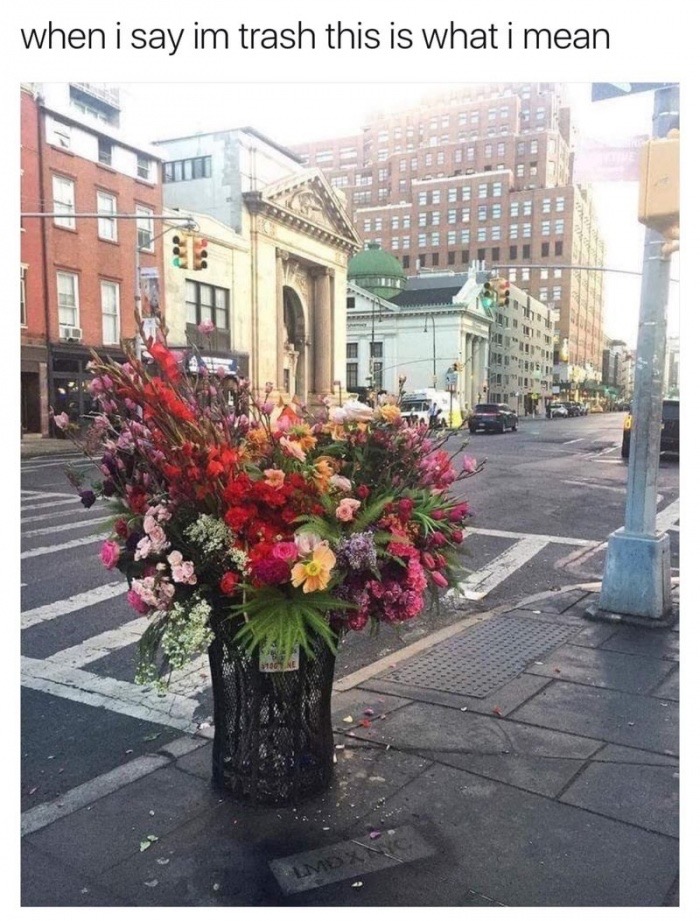 trash can with flowers - when i say im trash this is what i mean