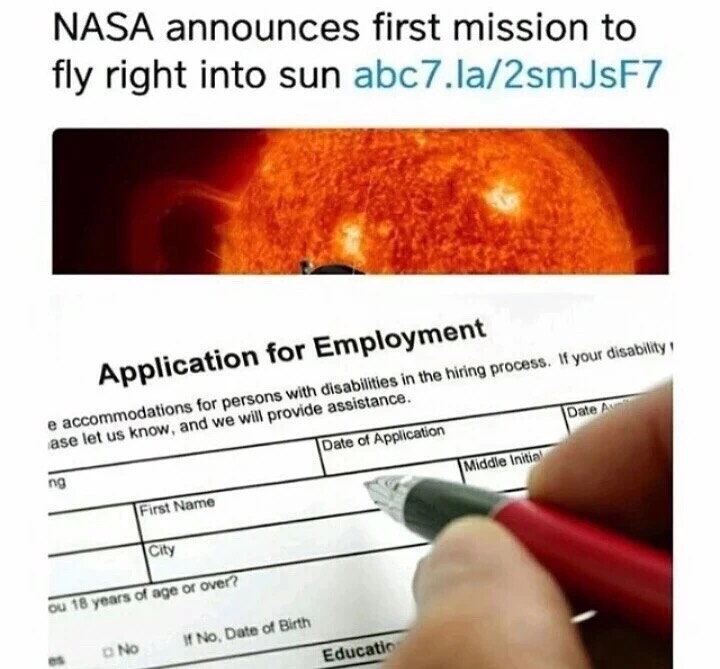 heat - Nasa announces first mission to fly right into sun abc7.la2smJsF7 Application for Employment Date A e accommodations for persons with disabilities in the hiring process. If your disability ase let us know, and we will provide assistance. Date of…