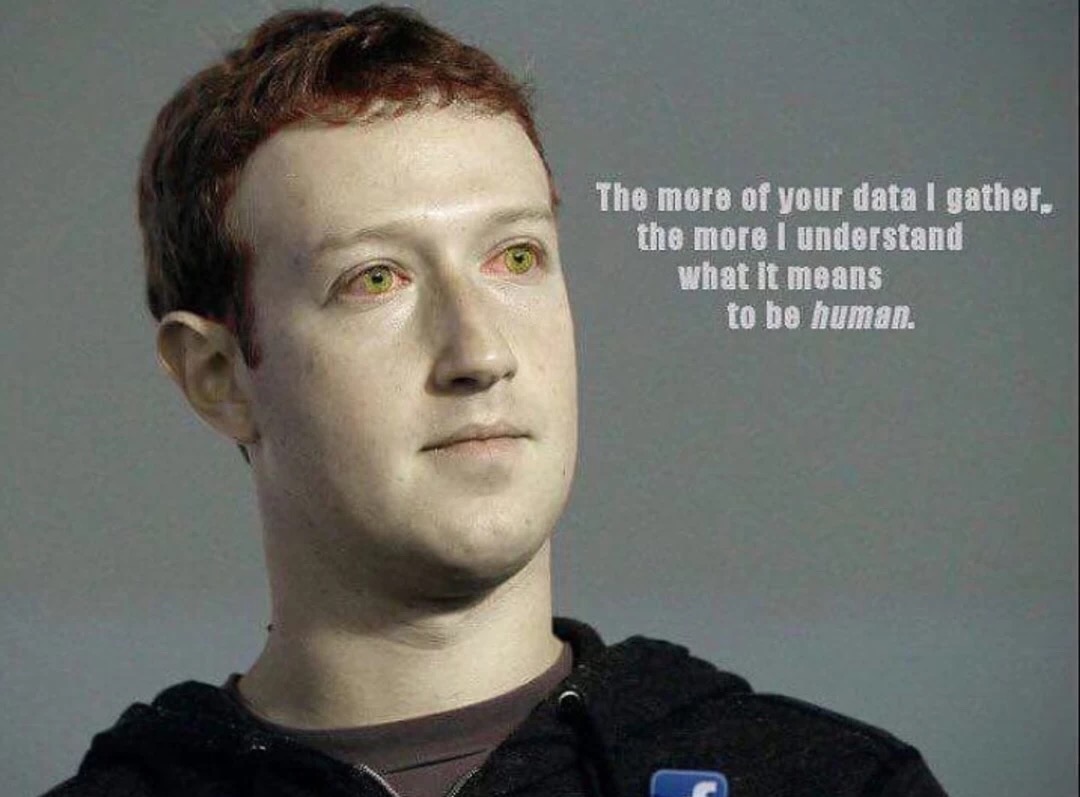 mark zuckerberg funny - The more of your data I gather, the more I understand what it means to be human.