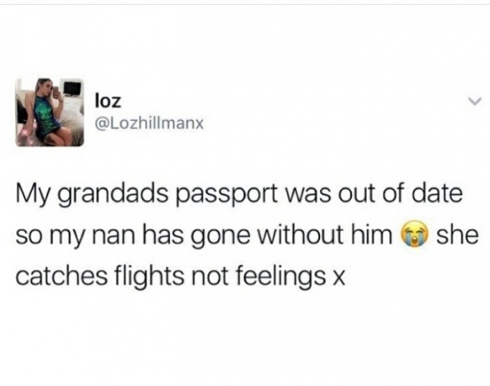 Posting about grandfather who had expired passport so grandma went on a trip without him.