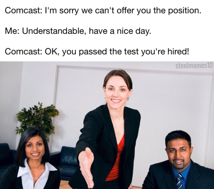 Brutal Comcast meme about hiring there.