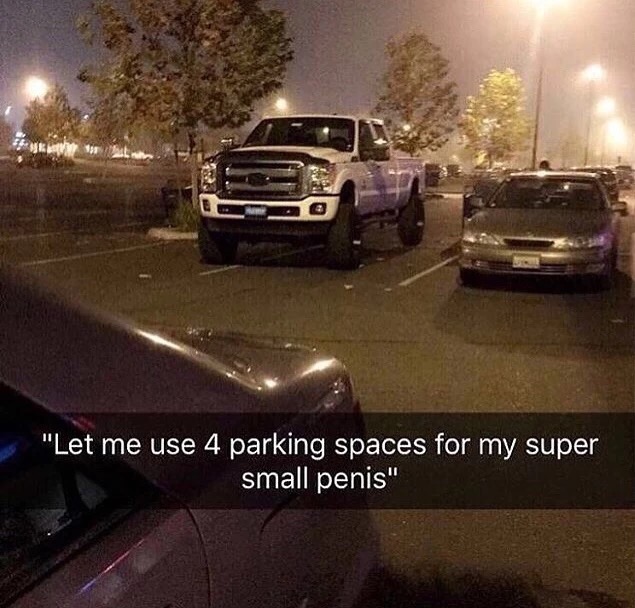 meme stream - work with a small penis - "Let me use 4 parking spaces for my super small penis"
