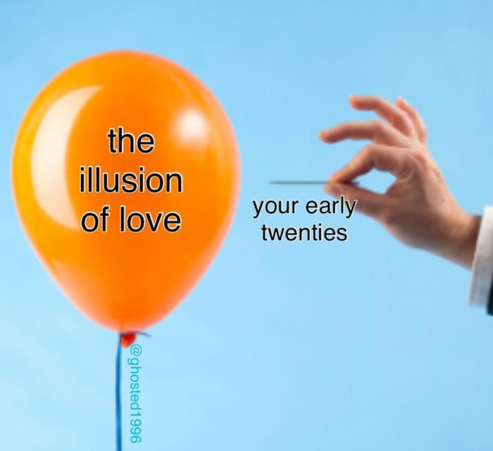 memes - balloon popped - the illusion of love your early twenties