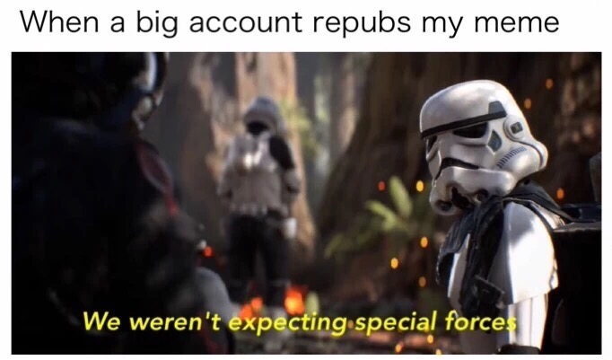 memes - special forces meme star wars - When a big account repubs my meme We weren't expecting special forces