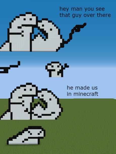 memes - hey u see that guys - hey man you see that guy over there he made us in minecraft