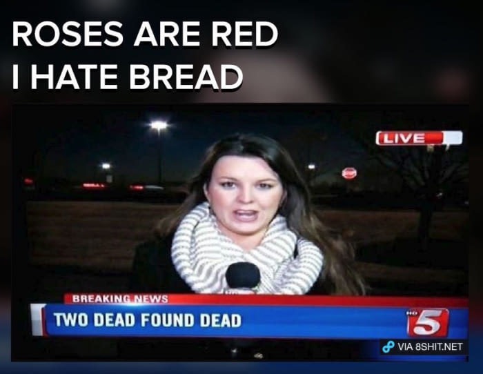 memes - 2 dead found dead - Roses Are Red I Hate Bread Live Breaking News Two Dead Found Dead 15 P Via 8SHIT.Net