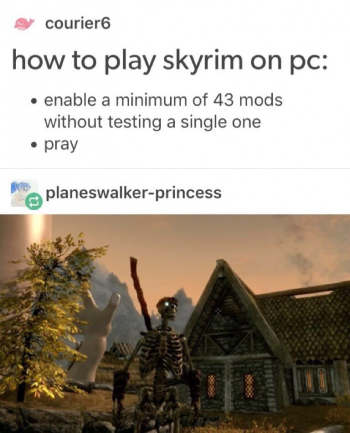 meme stream - tree - courier6 how to play skyrim on pc enable a minimum of 43 mods without testing a single one pray planeswalkerprincess