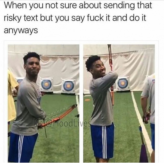 meme stream - target archery - When you not sure about sending that risky t...