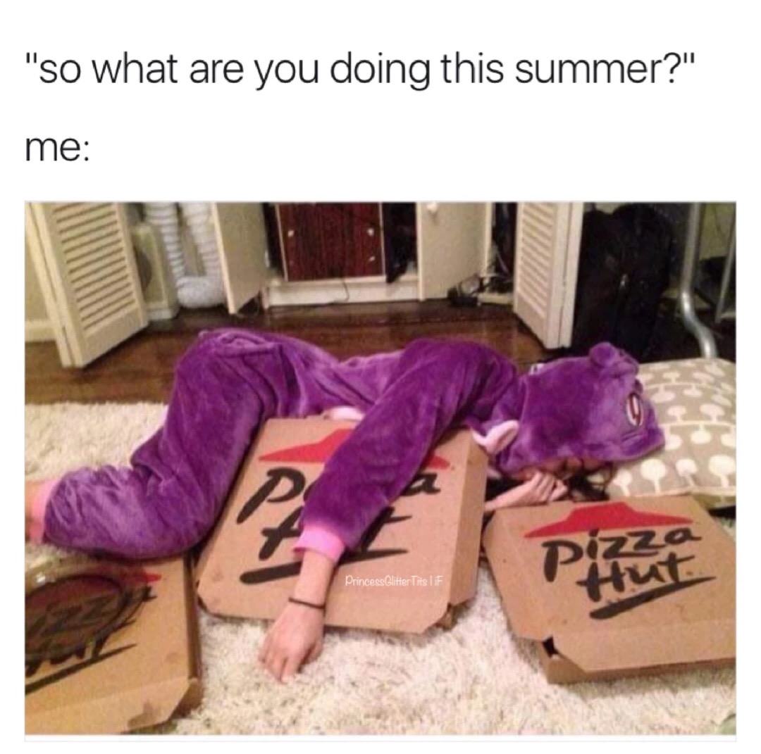 meme stream - forever mood meme - "So what are you doing this summer?" me Pi Fut Princess Glitter Tits lif