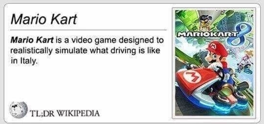 tl dr wikipedia mario kart - Mario Kart Marioku Mario Kart is a video game designed to realistically simulate what driving is in Italy. Tl;Dr Wikipedia