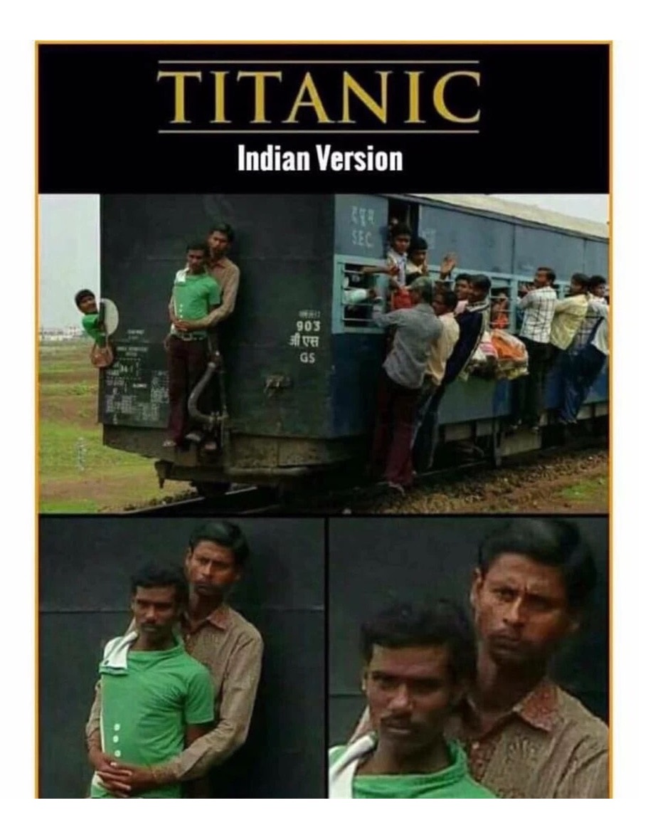 Indian version of Titanic, with 2 dudes holding on in the front of the train.