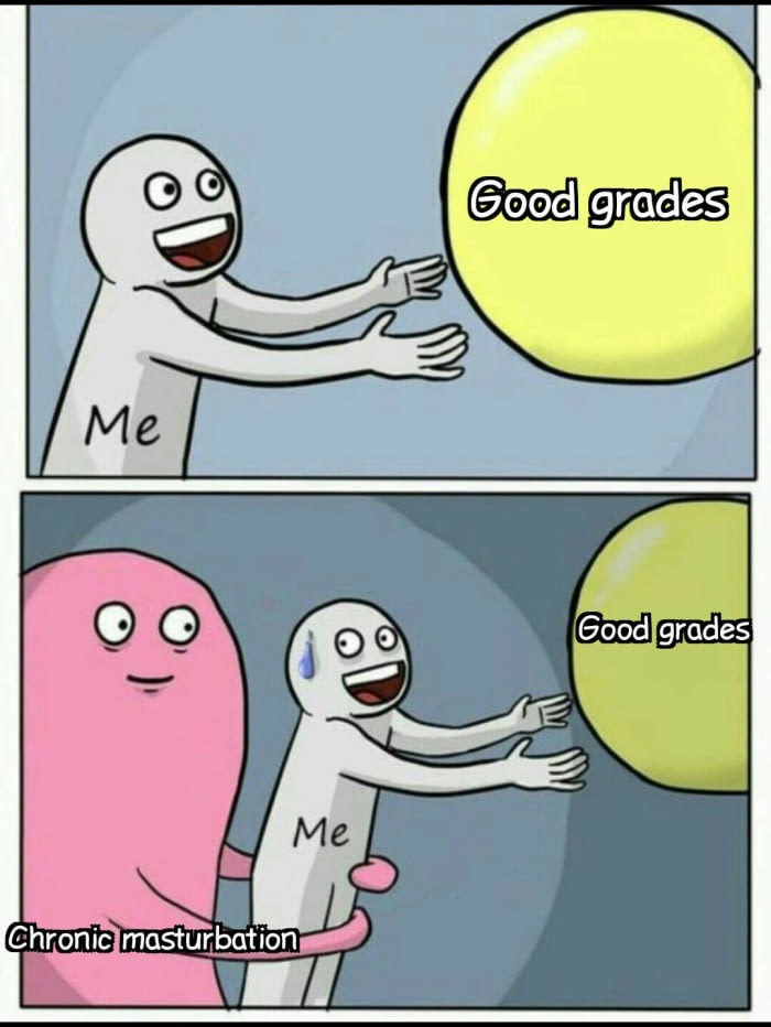 Meme about how chronic masturbation is what prevents you from getting good grades.