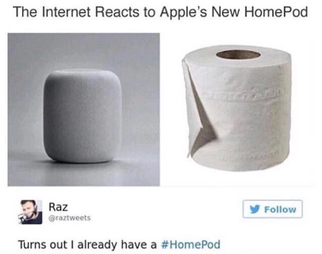 meme - apple homepod meme - The Internet Reacts to Apple's New HomePod Raz Turns out I already have a