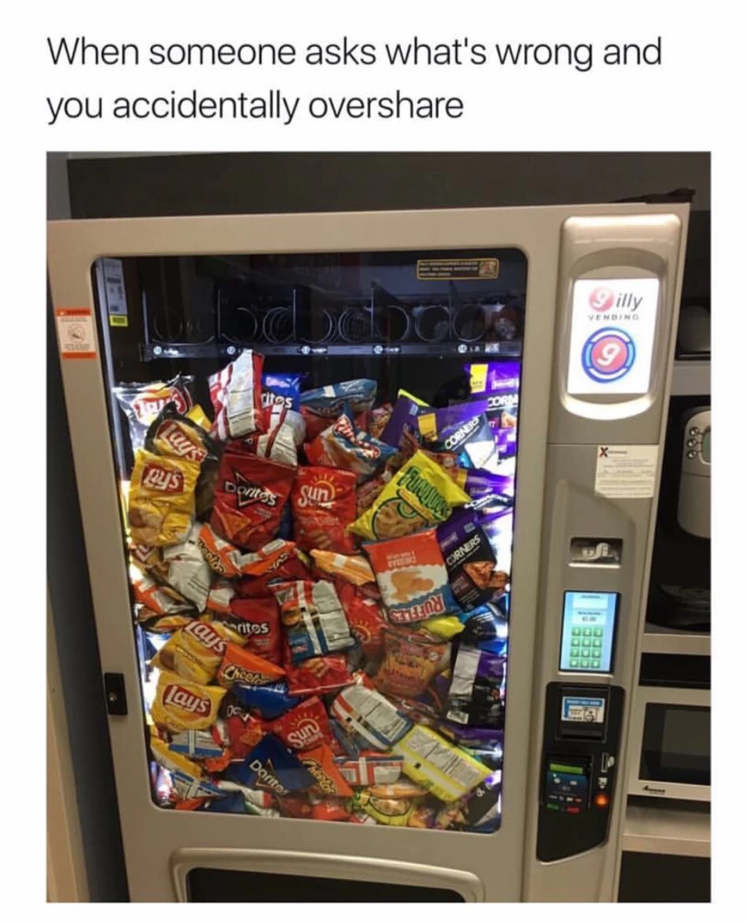 meme - vending machine error - When someone asks what's wrong and you accidentally over 3 illy Vendino Citos Qys to's sun los cu sitos lays Dorito