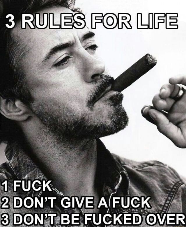 meme - don t give a fuck - 3 Rules For Life 1 Fuck 2 Don'T Give A Fuck 3 Don'T Be Fucked Over