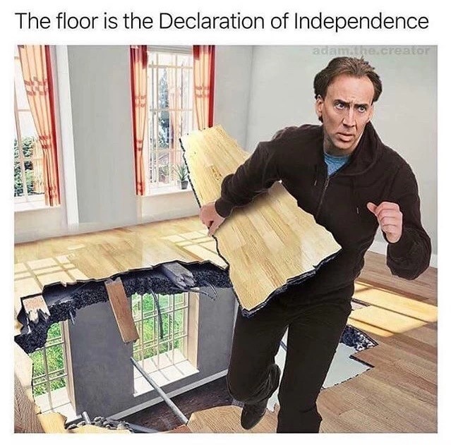 meme - nicolas cage national treasure memes - The floor is the Declaration of Independence B e creator 98 32 Pegas