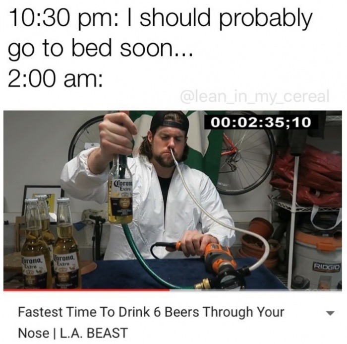 chemistry - I should probably go to bed soon... 35;10 Corom Corona Extra Corona Extra Ridgid Fastest Time To Drink 6 Beers Through Your Nose | L.A. Beast