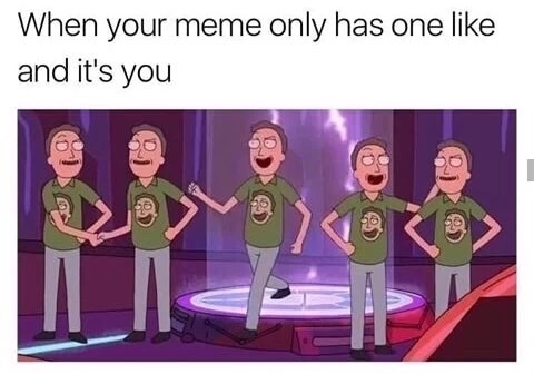 girls commenting meme - When your meme only has one and it's you