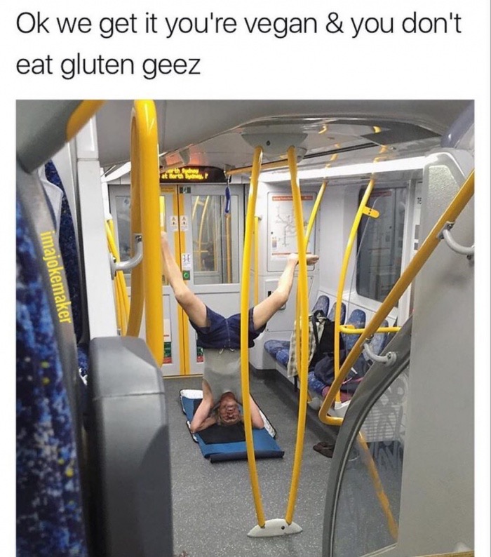 Ok we get it you're vegan & you don't eat gluten geez imajokemaker