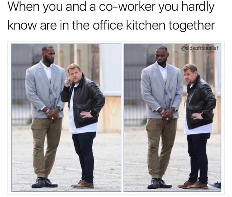 Funny meme about awkward co-worker in the kitchen with you