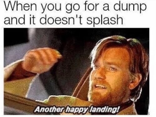Another Happy Landing from Star Wars - funny meme about when you dump and it doesn't splash.
