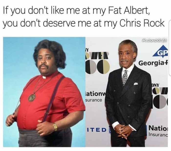 memes - fat alberts memes - If you don't me at my Fat Albert, you don't deserve me at my Chris Rock a cosmoskve Gp Georgia Dny lationy surance Ited Natioi Insuranc