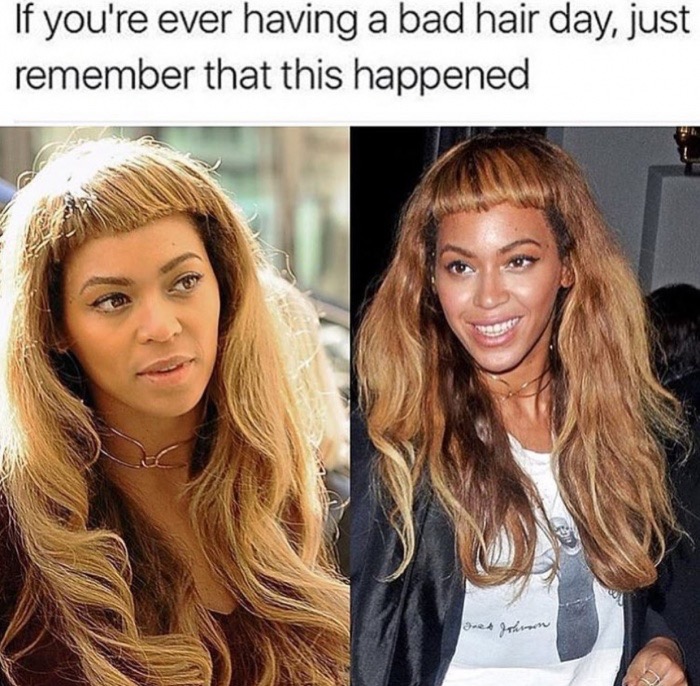 meme stream - beyonce with bangs - If you're ever having a bad hair day, just remember that this happened Det the