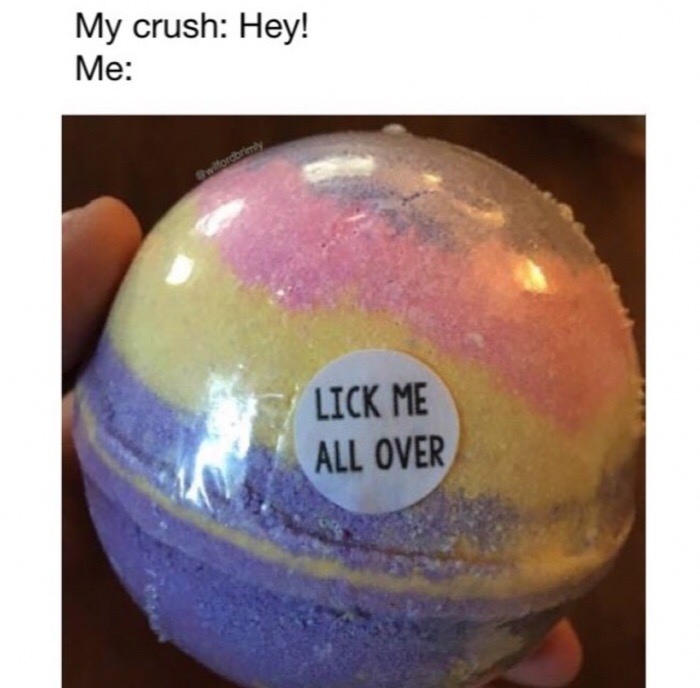 meme - sphere - My crush Hey! Me Lick Me All Over