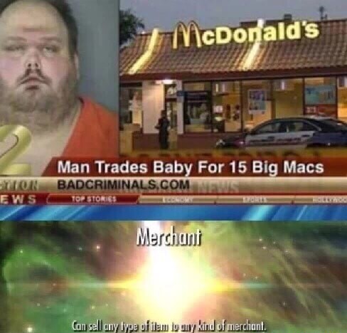 man trade baby for 15 big macs - McDonald's Man Trades Baby For 15 Big Macs Hon Badcriminals.Com Ews Top Stories Merchant Consell any type of item losny kind of merchant