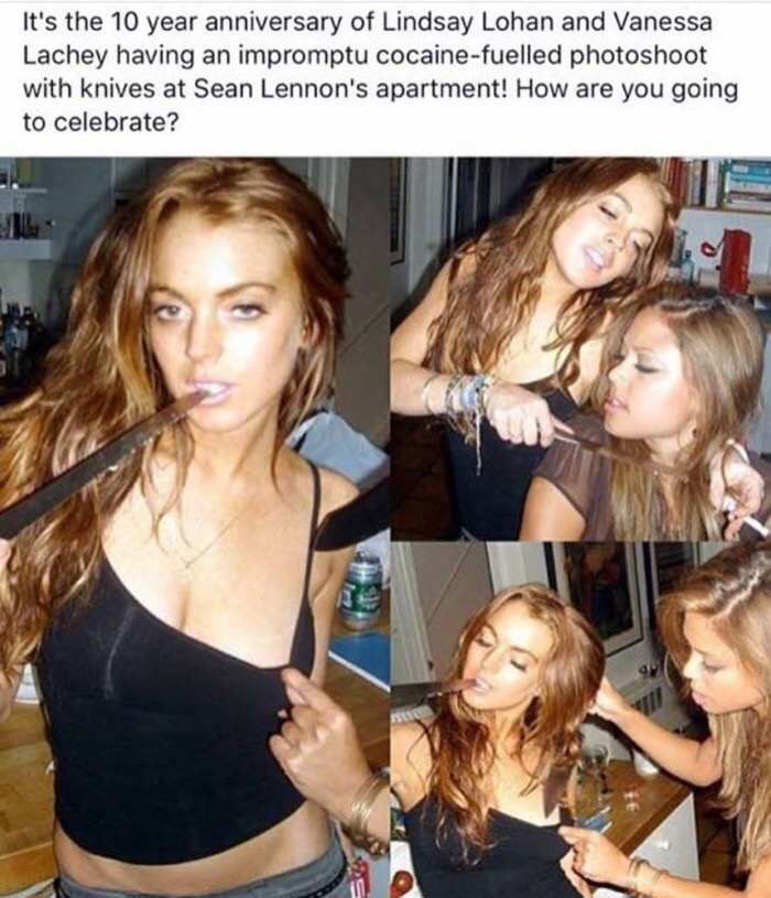10 year anniversary of Lindsay Lohan and Vanessa Lachey went on a cocaine fueled knife photo shoot.
