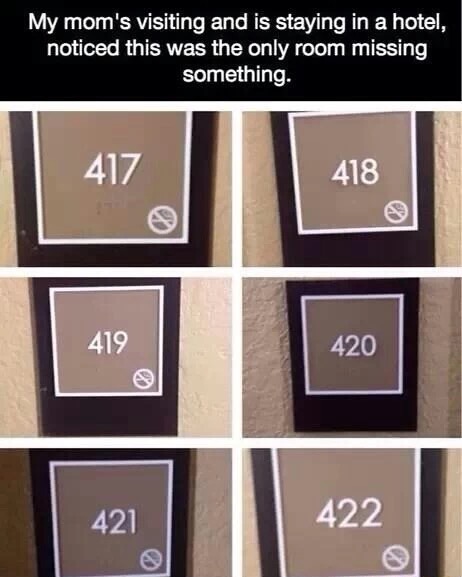 Hotel in which all the rooms are non-smoking except for room 420.