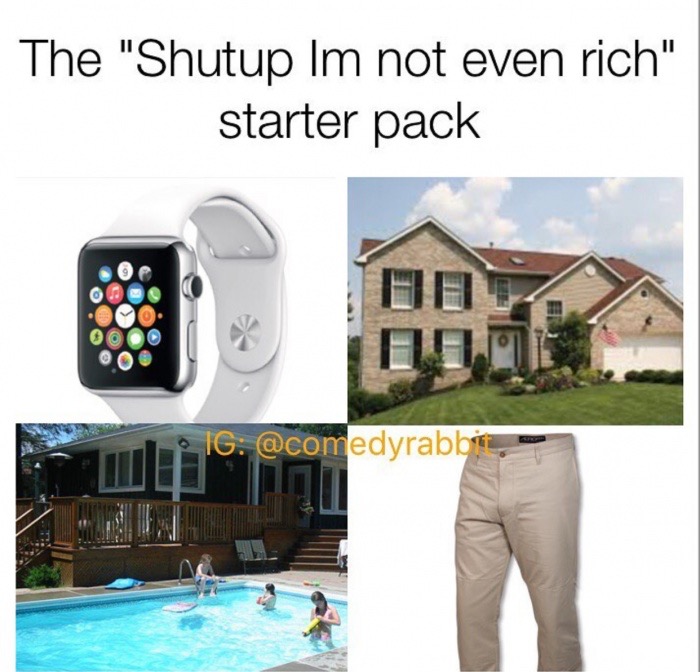 meme stream - im not rich starter pack - The "Shutup Im not even rich" starter pack Ig