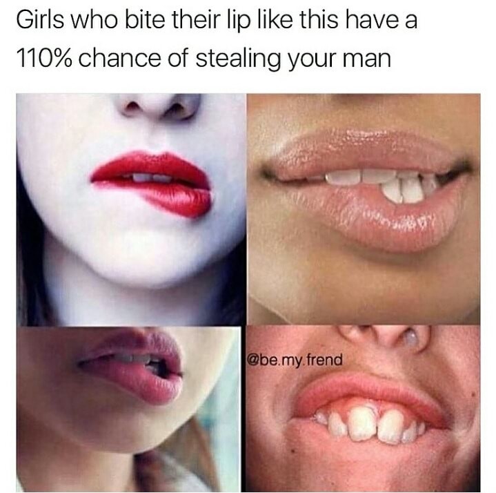 meme stream - marge lip bite - Girls who bite their lip this have a 110% chance of stealing your man .my.frend