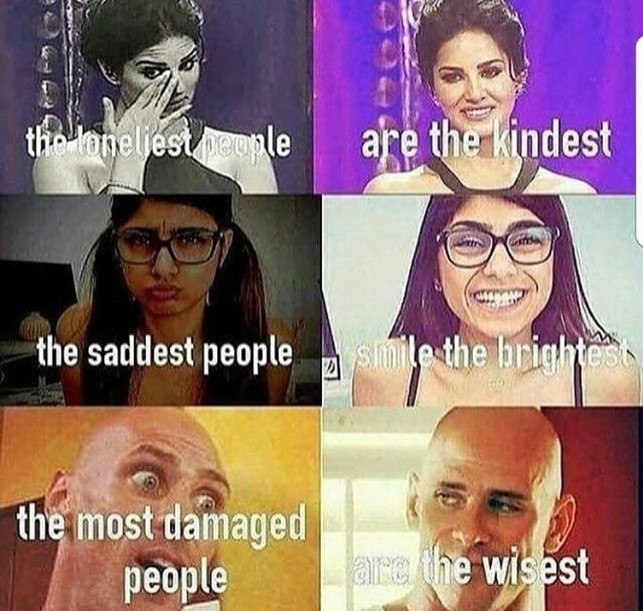 meme stream - funniest people are the saddest people - the loneliest emple are the kindest the saddest people smile the brightesin the most damaged people are the wisest