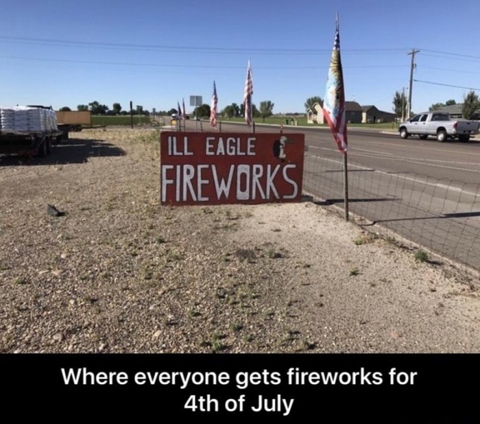 meme stream - 4th of july fireworks meme - Ill Eagle Fireworks! Where everyone gets fireworks for 4th of July
