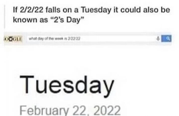 meme stream - multimedia - If 2222 falls on a Tuesday it could also be known as "2's Day" Oogle what we w 2220 Tuesday